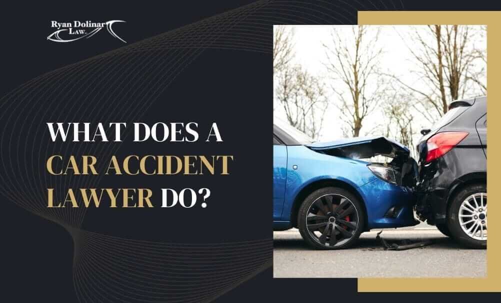 What does a car accident lawyer do